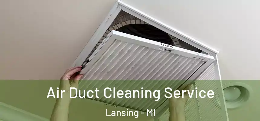 Air Duct Cleaning Service Lansing - MI