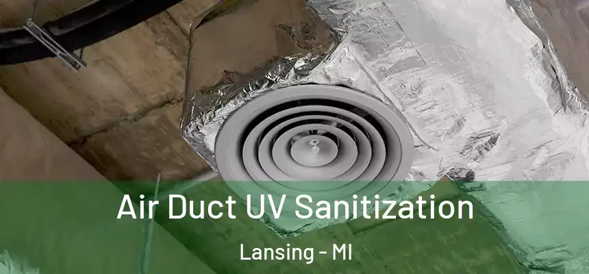 Air Duct UV Sanitization Lansing - MI