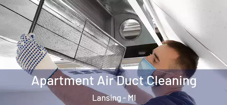 Apartment Air Duct Cleaning Lansing - MI