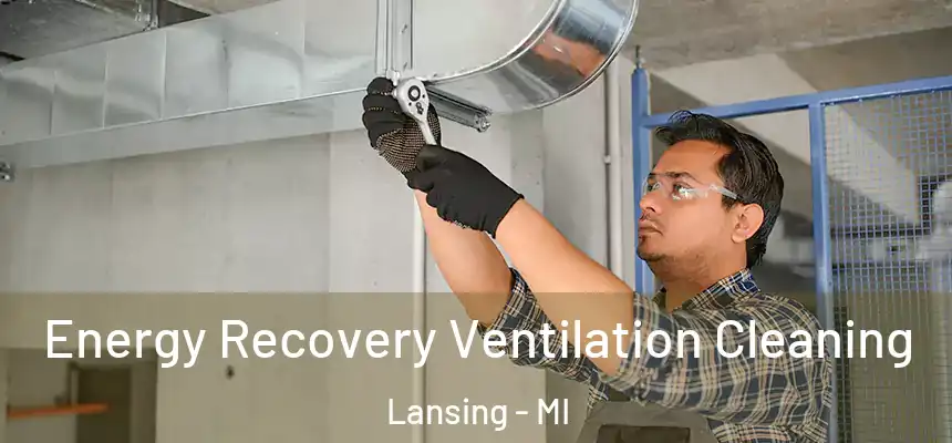 Energy Recovery Ventilation Cleaning Lansing - MI