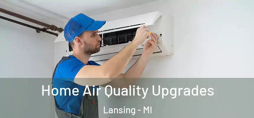  Home Air Quality Upgrades Lansing - MI