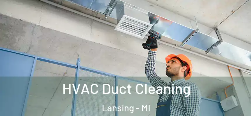 HVAC Duct Cleaning Lansing - MI