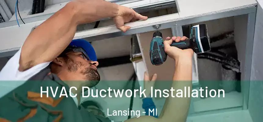  HVAC Ductwork Installation Lansing - MI