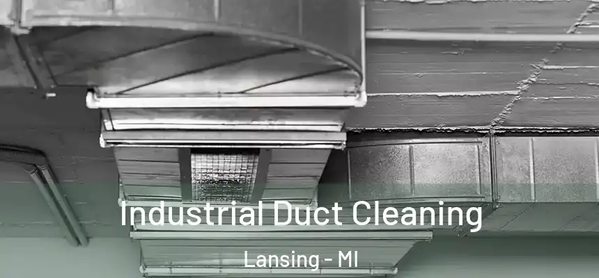 Industrial Duct Cleaning Lansing - MI