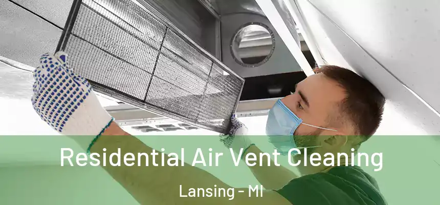 Residential Air Vent Cleaning Lansing - MI